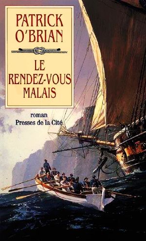 [Aubrey & Maturin 13] • Le Rendez-Vous Malais